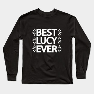 Best Lucy ever Long Sleeve T-Shirt